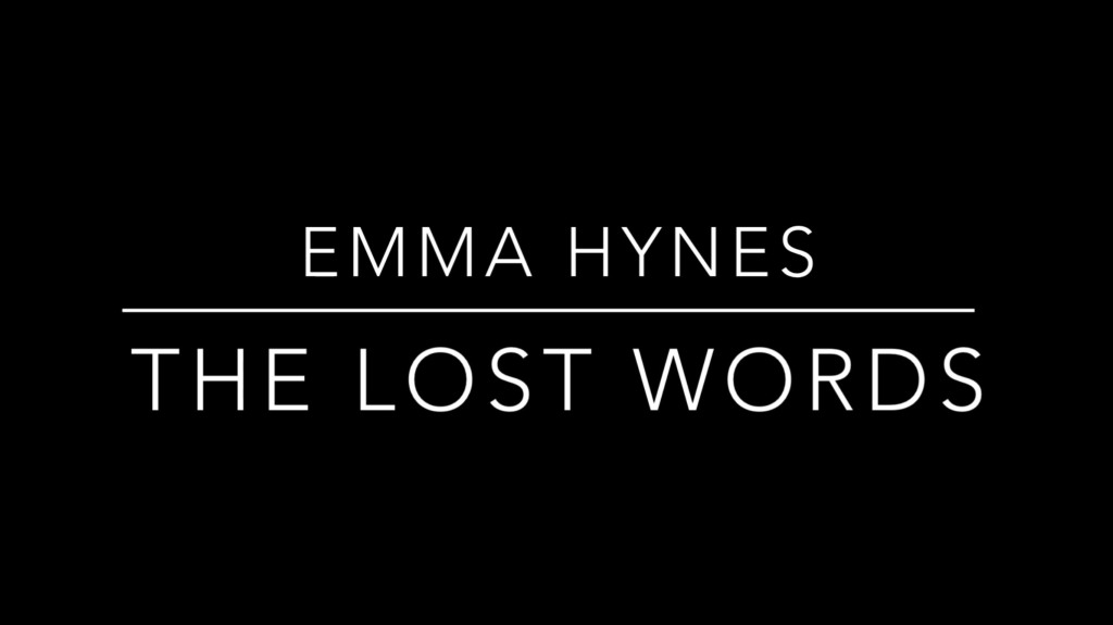 The Lost Words: A Short Story with Film by Emma Hynes